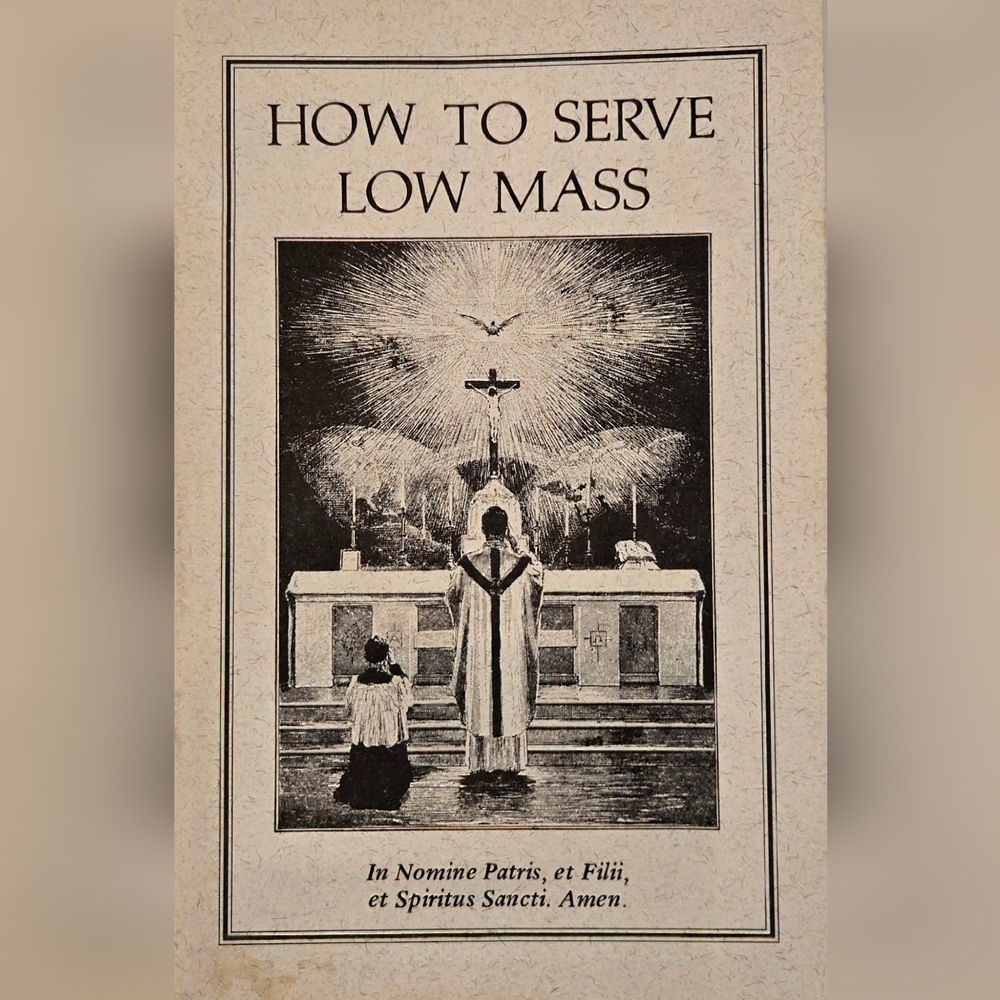 How To Serve Low Mass by Fr. William A. O,Brien M.A.